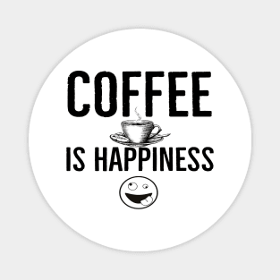 Funny Coffee Is Happiness Magnet